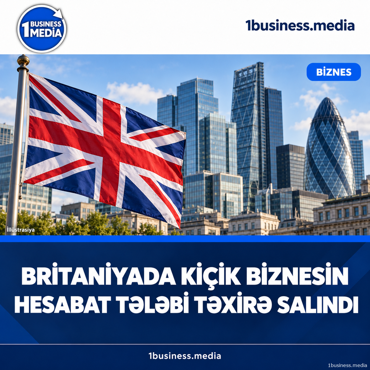 Britaniyada kiçik şirkətlər üçün yeni hesabat tələbi təxirə salınıb